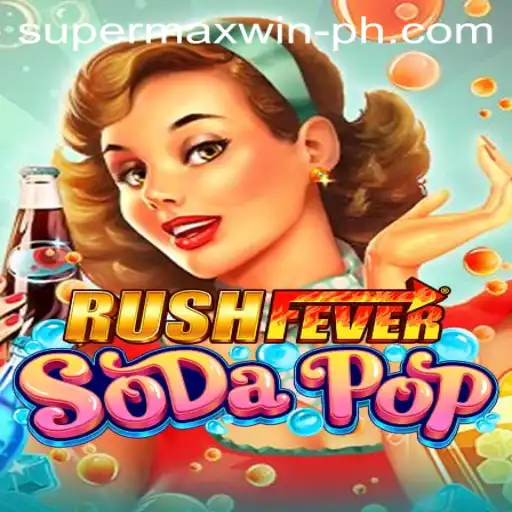 RushFeverSodaPop: Dive into the Bubbly Frenzy and Aim for the Supermaxwin